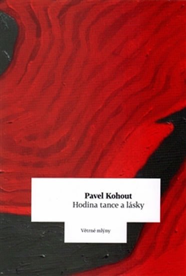 Levně Hodina tance a lásky, 1. vydání - Pavel Kohout