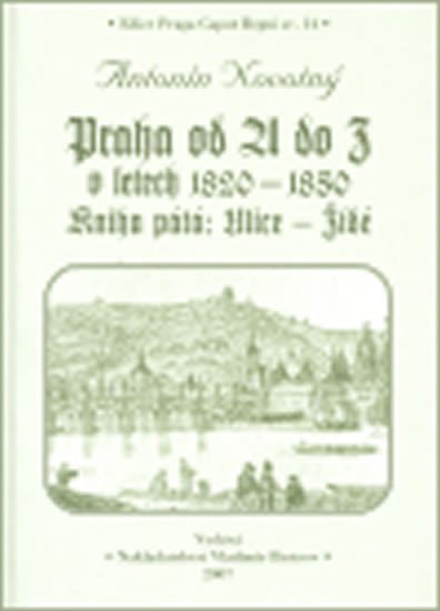 Praha od A do Z.V. v letech 1820-1850 - Antonín Novotný