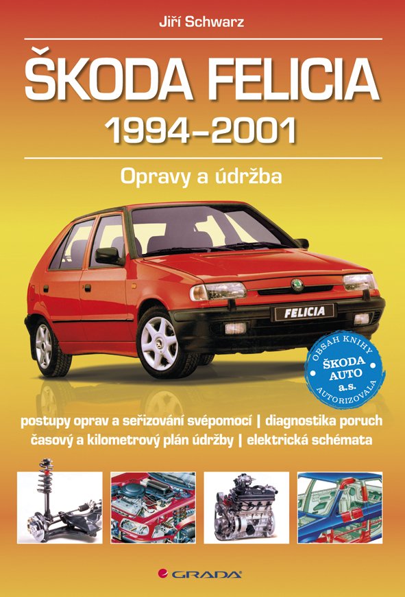 Levně Škoda Felicia 1994–2001 - Opravy a údržba - Jiří Schwarz