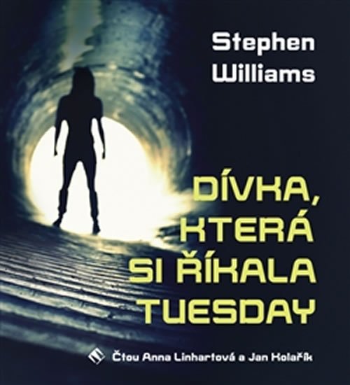 Dívka, která si říkala Tuesday - CDmp3 (Čte Anna Linhartová, Jan Kolařík) - Stephen Williams