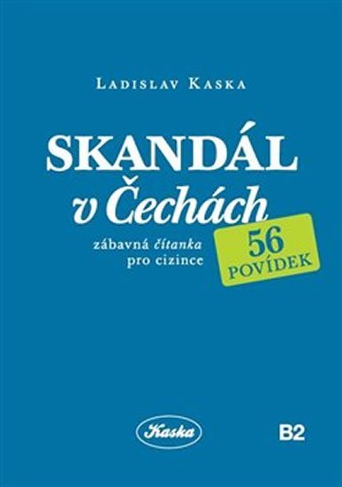 Levně Skandál v Čechách - Zábavná čítanka pro cizince - 56 povídek - Ladislav Kaska