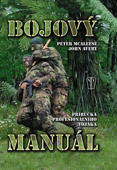 Levně Bojový manuál - Příručka profesionálního vojáka (flexovazba) - John Avery