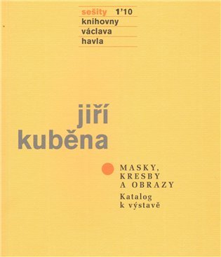 Levně Sešity 1 01 - Masky, kresby a obrazy - Katalog k v - Jiří Kuběna
