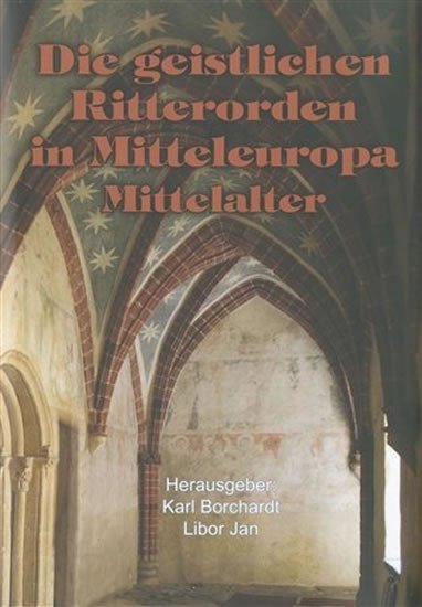 Levně Die geistlichen Ritterorden in Mitteleur - Karl Borchart