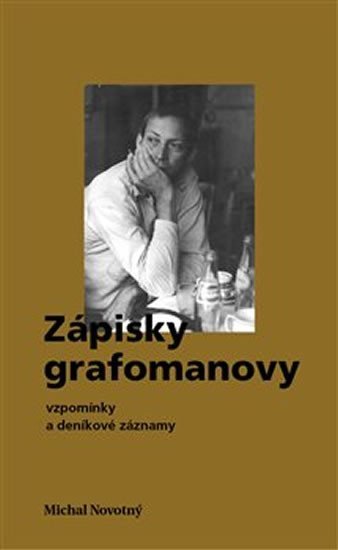 Zápisky grafomanovy - vzpomínky a deníkové záznamy - Michal Novotný