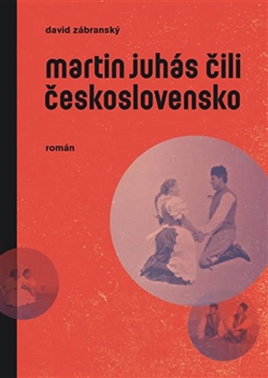 Levně Martin Juhás čili Československo - David Zábranský