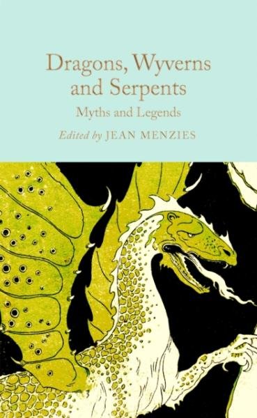 Levně Dragons, Wyverns and Serpents: Myths and Legends - Jean Menziesová