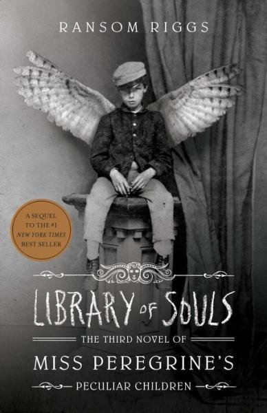 Library of Souls - The Third novel of Miss Pelegrine´s Peculiar Children - Ransom Riggs