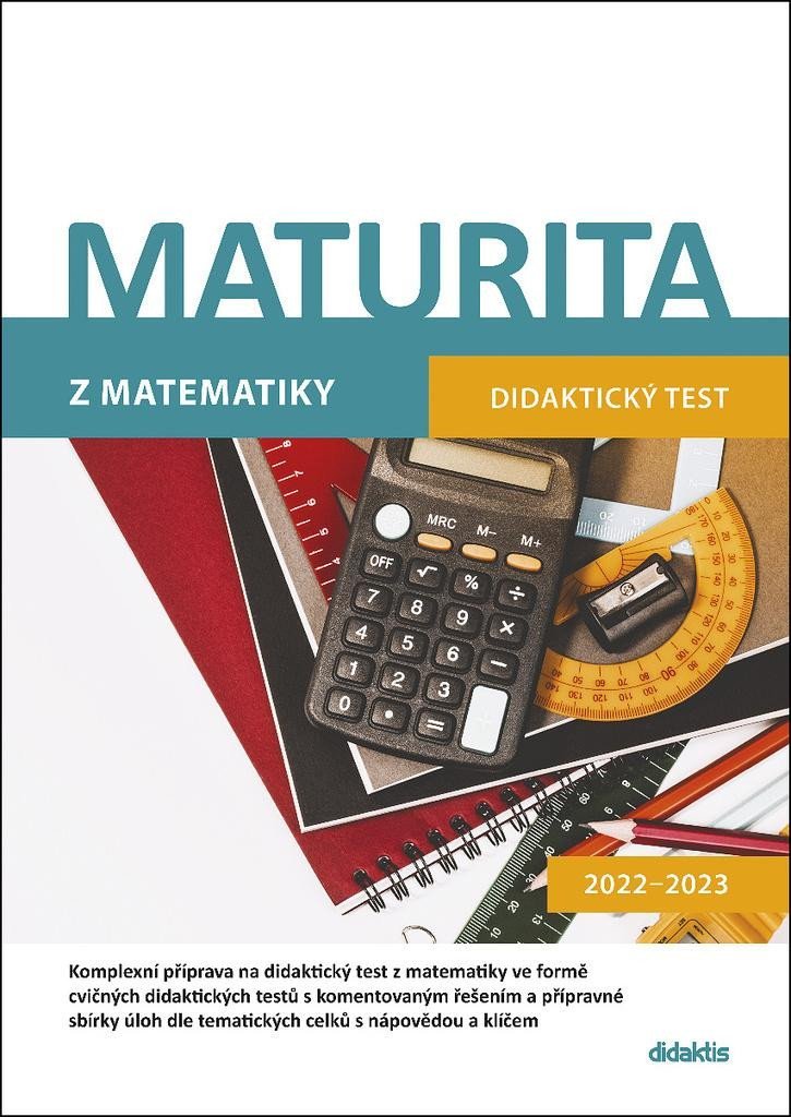 Maturita z matematiky - Didaktický test 2022-2023 - Dana Gazárková; Magda Králová; Milan Navrátil