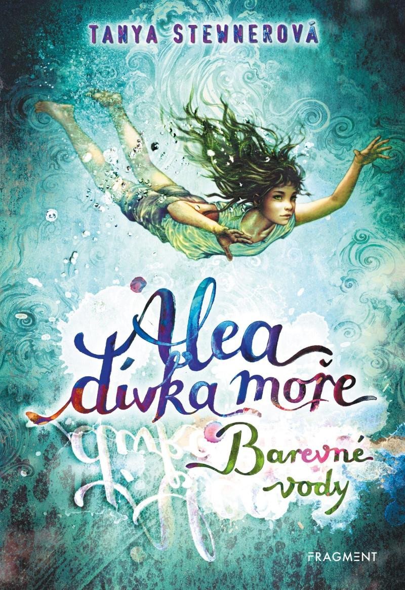 Levně Alea dívka moře - Barevné vody, 2. vydání - Tanya Stewner