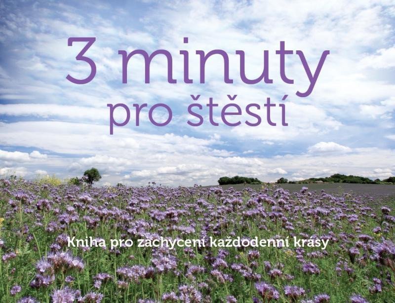 Levně 3 minuty pro štěstí - Kniha pro zachycení každodenní krásy - Monika Kopřivová