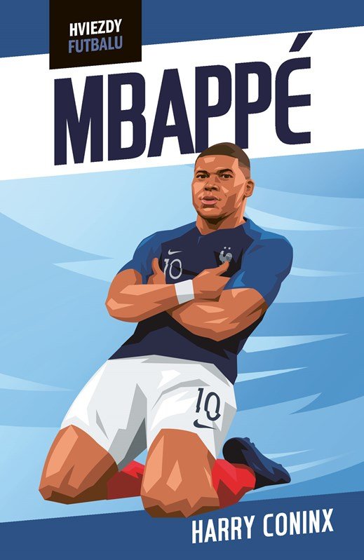 Levně Hviezdy futbalu: Mbappé - Harry Coninx