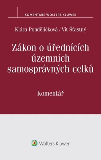Levně Zákon o úřednících územních samosprávných celků (č. 312/2002 Sb.): Komentář - Klára Pondělíčková