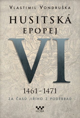 Levně Husitská epopej 1461-1471 - Vlastimil Vondruška