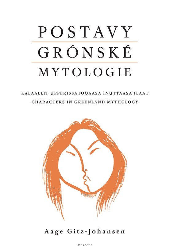 Levně Postavy grónské mytologie - Aage Gitz-Johansen
