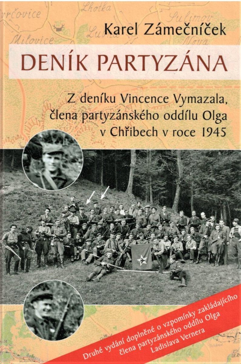 Levně Deník partyzána - Z deníku Vincence Vymazala, člena partyzánského oddílu Olga v Chřibech v roce 1945, 2. vydání - Karel Zámečníček