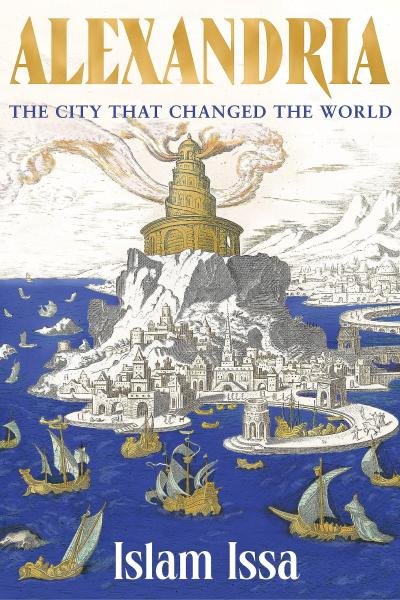 Levně Alexandria: The City that Changed the World - Islam Issa