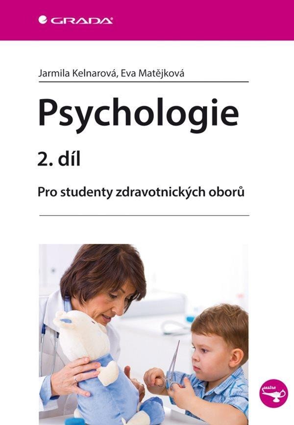 Psychologie 2. díl - Pro studenty zdravotnických oborů - Jarmila Kelnarová