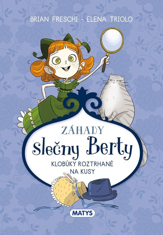 Levně Záhady slečny Berty: Klobúky roztrhané na kusy - Brian Freschi; Elena Triolo