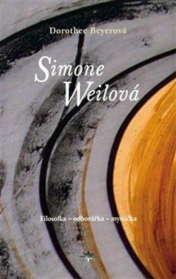 Simone Weilová - Dorothee Beyer