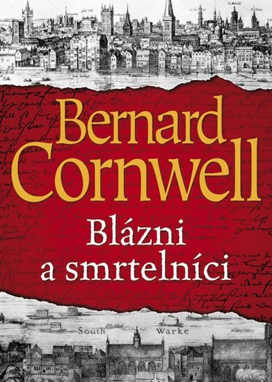 Levně Blázni a smrtelníci - Bernard Cornwell