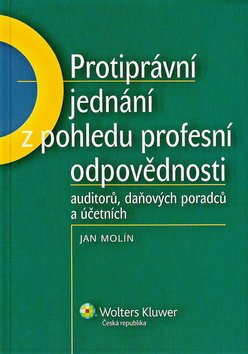 Levně Protiprávní jednání z pohledu profesní odpovědnost - Jan Molín