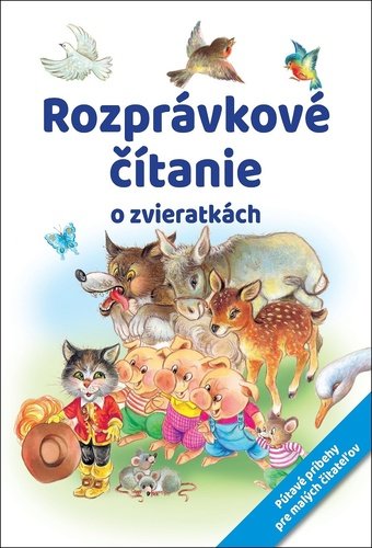 Levně Rozprávkové čítanie o zvieratkách