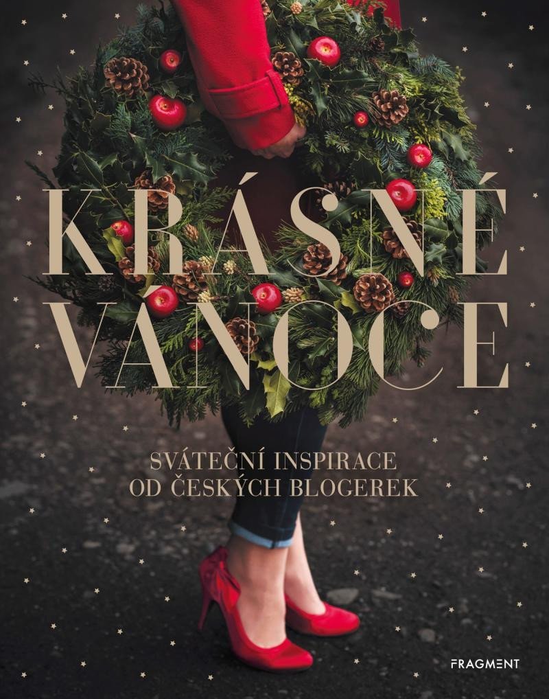 Krásné Vánoce - Sváteční inspirace od českých blogerek, 1. vydání - Svatava Vašková