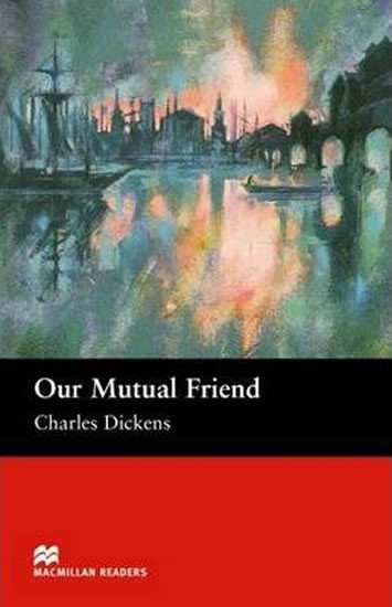 Levně Macmillan Readers Upper-Intermediate: Our Mutual Friend - Charles Dickens