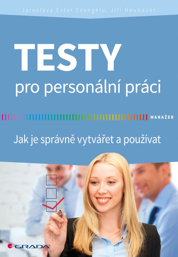 Levně Testy pro personální práci - Jak je správně vytvářet a používat - Jaroslava Ester Evangelu