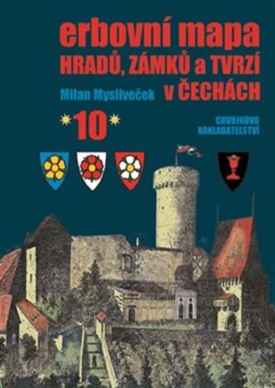 Levně Erbovní mapa hradů, zámků a tvrzí v Čechách 10 - Milan Mysliveček