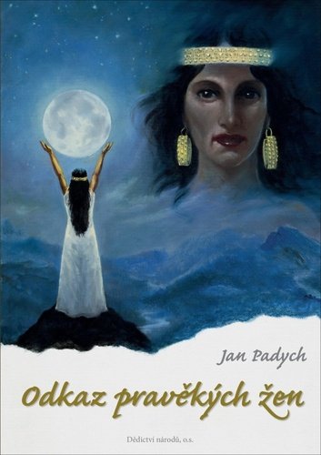 Levně Odkaz pravěkých žen - Jan Padych