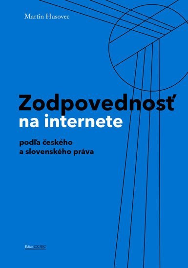 Zodpovednostˇ na internete podl´a českého a slovenského práva - Martin Husovec