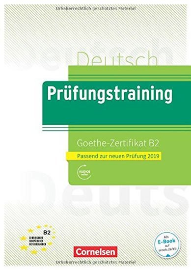 Prüfungstraining DaF: B2 - Goethe-Zertifikat - Neubearbeitung. Übungsbuch mit Lösungen - kolektiv autorů