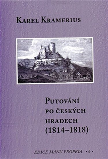 Levně Putování po českých hradech (1814-1818) - Karel Kramerius