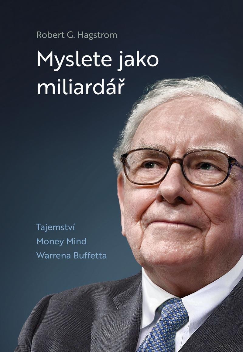 Levně Myslete jako miliardář - Tajemství Money Mind Warrena Buffetta - Robert G. Hagstrom