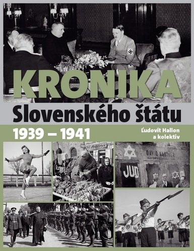 Levně Kronika Slovenského štátu 1939 - 1941 - Ľudovít Hallon