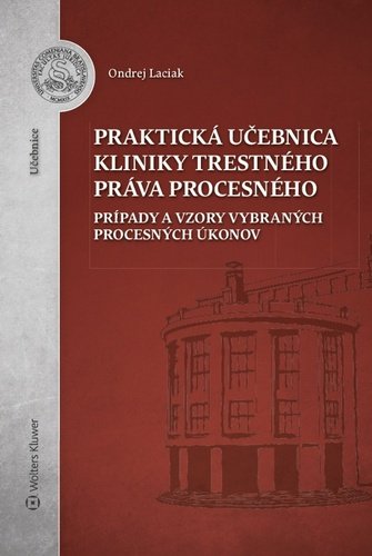 Levně Praktická učebnica kliniky trestného práva procesného - Ondrej Laciak