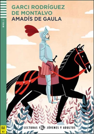 Levně Lecturas ELI Jovenes y Adultos 2/A2: Amadís de Gaula + Downloadable Multimedia - Montalvo Garci Rodríguez de