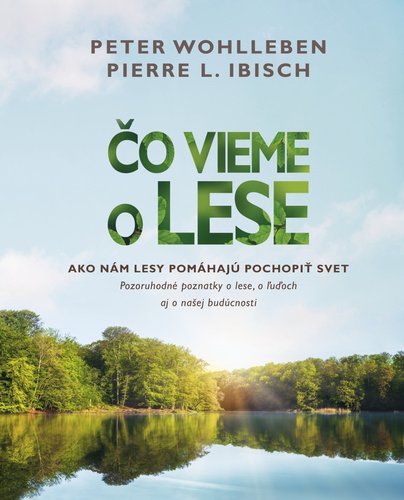 Levně Čo vieme o lese - Peter Wohlleben; Pierre L. Ibisch