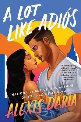 Levně A Lot Like Adios : A Novel - Alexis Daria