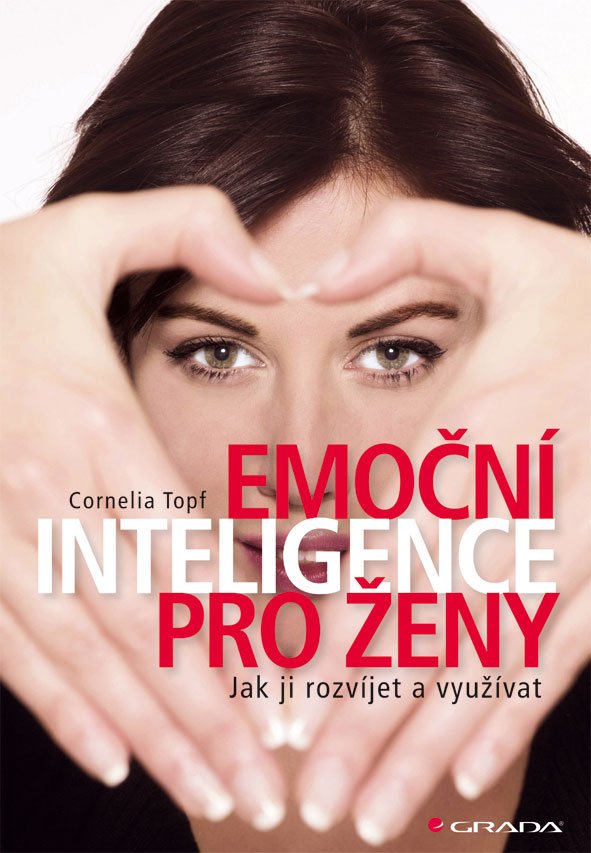 Levně Emoční inteligence pro ženy - Jak ji rozvíjet a využívat - Cornelia Topf
