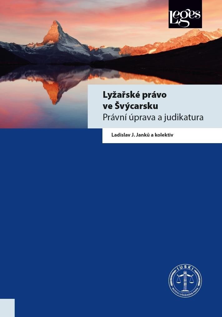 Levně Lyžařské právo ve Švýcarsku - Právní úprava a judikatura - Ladislav J. Janků