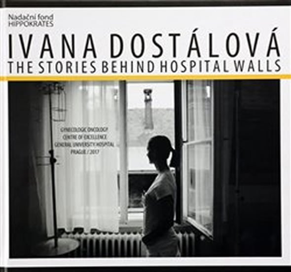 Levně The Stories behind Hospital Walls - Ivana Dostálová