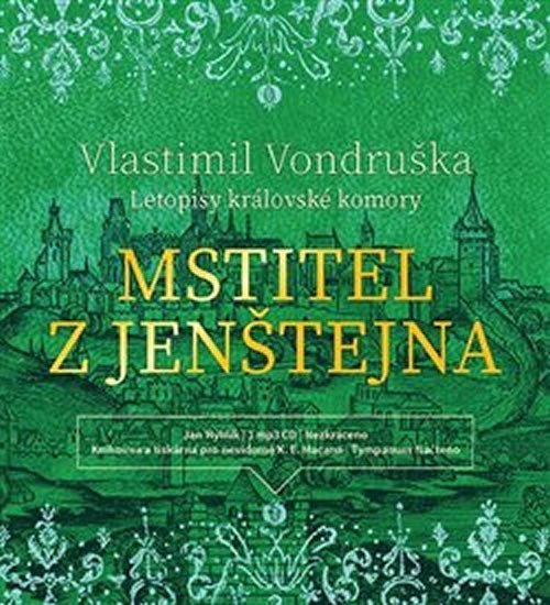 Mstitel z Jenštejna - Letopisy královské komory - CDmp3 (Čte Jan Hyhlík) - Vlastimil Vondruška