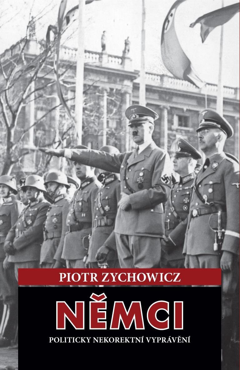 Levně Němci - Politicky nekorektní vyprávění - Piotr Zychowicz