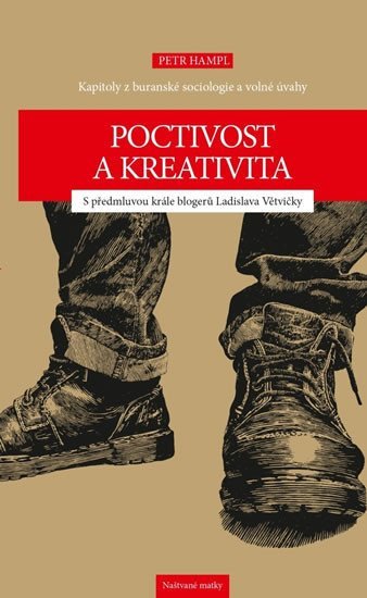 Poctivost a kreativita - Kapitoly z buranské sociologie a volné úvahy - Petr Hampl