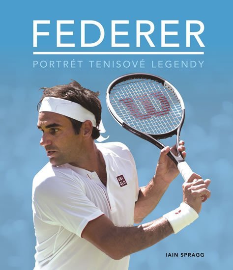 Levně Federer: Portrét tenisové legendy - Iain Spragg