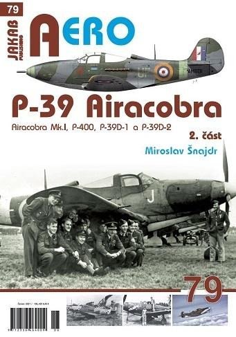 Levně P-39 Airacobra, Mk.I, P-400, P-39D-1 a P-39D-2, 2. část - Miroslav Šnajdr