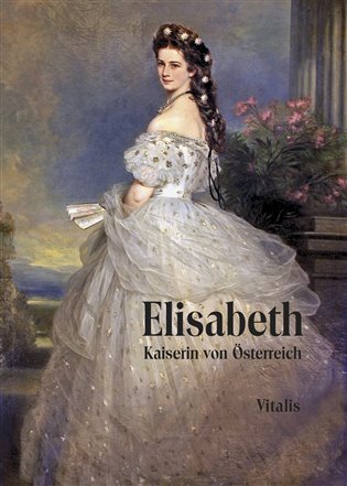 Levně Elisabeth - Kaiserin von Österreich, 2. vydání - Karl Tschuppik